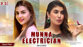 Munna Electrician (Reloaded) | Short Film | Spice Entertainment | Rida Isfahani | Hassan Tauqeer
