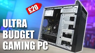 You CAN build a gaming PC for £20... but probably shouldn't.