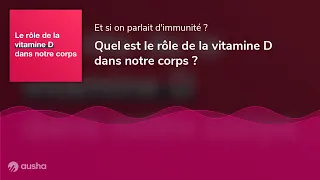 🔴 | Immunité / Épisode 4 - Le rôle de la vitamine D