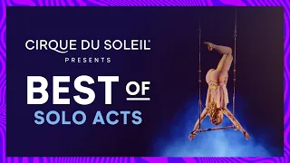 Best of Solo Acts | Cirque du Soleil