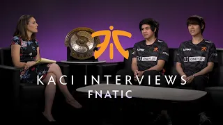 Fnatic Interview with Kaci - The International 2019