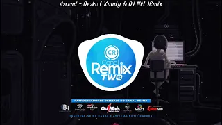 Ascend - Dezko (Xandy & DJ NM)Rmix