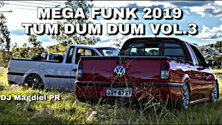 MEGA FUNK 2019 - TUM DUM DUM VOL.3 (DJ Magdiel PR)