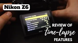 Nikon Z6 Time-lapse review