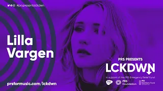 PRS Presents LCKDWN - Lilla Vargen Live