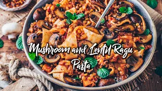 Mushroom & Lentil Ragu Pasta * Recipe