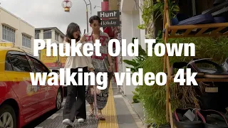 Phuket Old Town Walking video 4K