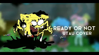 READY OR NOT UTAU COVER (READ DESC)