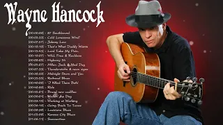 Top 20 Songs Of Wayne Hancock - Best Songs Of Wayne Hancock Full Album 2021
