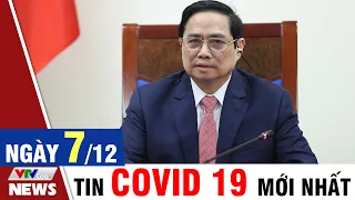 Bản tin Covid chiều ngày 7/12 - Thông tin mới nhất từ Bộ Y Tế | VTVcab Tin tức