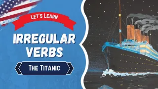 English Story: Irregular Verbs with The Titanic (Video Lesson)