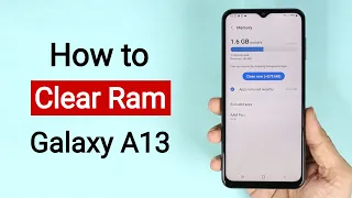 How to Clear Ram or Memory on Samsung Galaxy A13