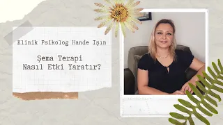 Şema Terapi Nasıl Etki Yaratır?