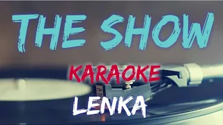 THE SHOW - LENKA (KARAOKE/INSTRUMENTAL VERSION)