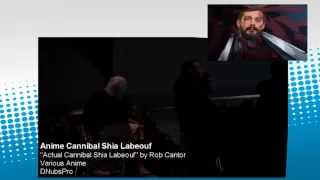 Anime Boston 2016: Anime Cannibal Shia LaBeouf