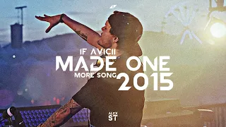IF AVICII MADE ONE MORE SONG 2015