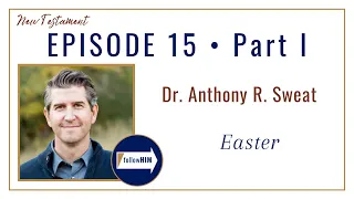 Easter Part 1 •  Dr. Anthony Sweat •  Apr. 3 - Apr. 9 •  Come Follow Me