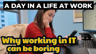 Why working in IT can be boring | A day in a life working in IT