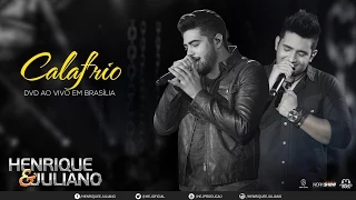 Henrique e Juliano - Calafrio (DVD Ao vivo em Brasília) [Vídeo Oficial]