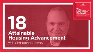 S01 E18 Attainable Housing Advancement with Christopher Ptomey