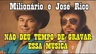 Uma música que não deu tempo de Milionário e José Rico gravar "O Homem Preferido"