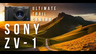 ULTIMATE TRAIL RUNNING AND HIKING CAMERA | SONY ZV-1 |