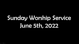 June 5, 2022 - First Baptist Church Sunday Worship Service – Study in Matthew