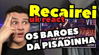 Os Barões da Pisadinha - Recairei | 🇬🇧UK Reaction/Review