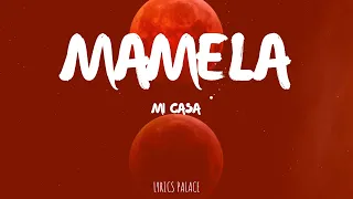 Mi Casa - Mamela (Lyrics)