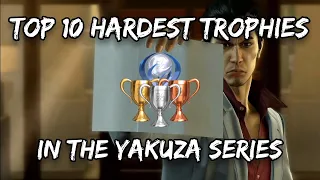 Top 10 Hardest Trophies/Achievements in the Yakuza Series