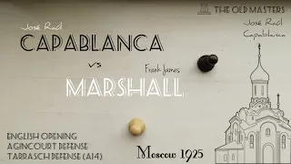 Capablanca vs Marshall ⎸Moscow 1925 (when chess was gentlemanly and romantic)