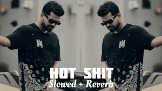 Hot Shit [SLOW +REVERB] Arjun dillon song 🎵
