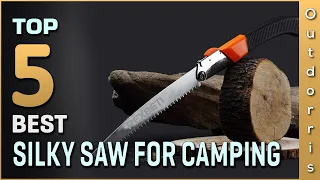 Top 5 Best Silky Saws for Camping Review in 2023