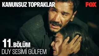 Hayat Kadar Rahattı Kolların - Kanunsuz Topraklar 11. Bölüm