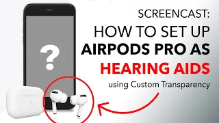 Screencast: Set Up Your AirPods Pro (and AirPods Max) as Hearing Aids