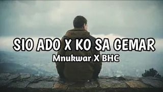 SIO ADO X KO SA GEMAR - MNUKWAR X BHC (VIDEO LYRICS)