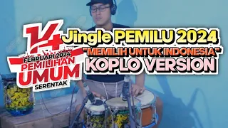 JINGLE PEMILU 2024 (Memilih Untuk  INDONESIA) KOPLO VERSION