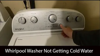 Whirlpool Washer Will Not Go Into Rinse Cycle or Get Cold Water Diagnosis and Repair
