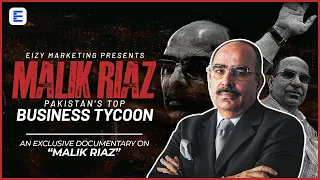 MALIK RIAZ - PAKISTAN'S TOP BUSINESS TYCOON | MALIK RIAZ FULL DOCUMENTARY | Eizy Marketing