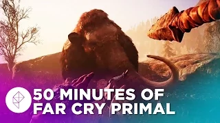 Far Cry Primal: The First 50 Minutes of Gameplay