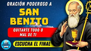 Oración a San Benito | Oración Milagrosa | Quita todo mal de ti