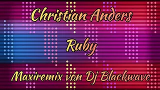 Christian Anders ---Ruby---(Maxiremix von Dj Blackwave)