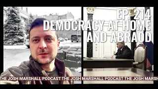 Ep. 214: Democracy At Home And Abroad