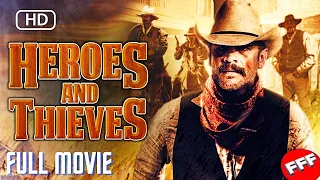 HEROES AND THIEVES | Full WESTERN ACTION Movie | 2021