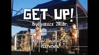 Relacja: Get Up! Bydgoszcz 2018r. (Reggae/ Dancehall/ Dub)
