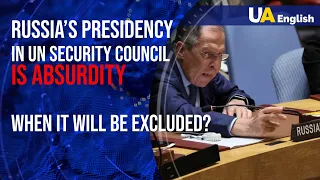 Russia’s presidency in UN Security Council is absurdity: Ukraine insist on exclusion Russia from UN