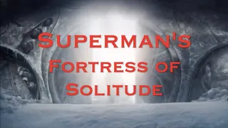 Man of Steel Music and Ambience ~ Superman's Fortress of Solitude