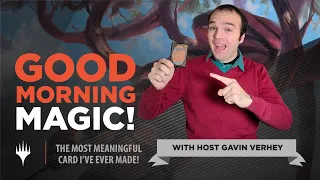 The Most Meaningful Magic Card I've Ever Designed! | Good Morning Magic