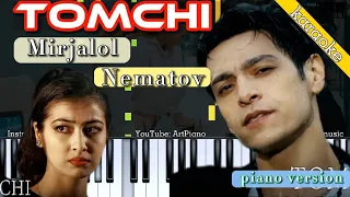 Mirjalol Nematov - Tomchi | KARAOKE • PIANO VERSION • TEKST • QO'SHIQ MATNI • LYRIC VIDEO CLIP |