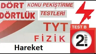 TYT Fizik | Dört Dörtlük  Konu Pekiştirme Testleri | Hareket Test B |  2. Test | MEB 4x4 testler YKS